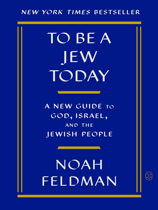 Title details for To Be a Jew Today by Noah Feldman - Wait list